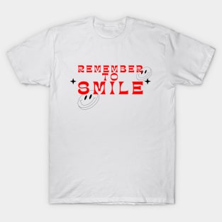 remember to smile T-Shirt